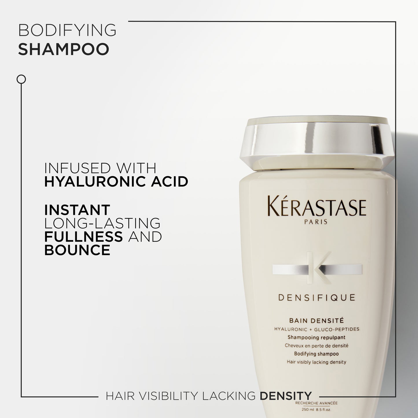 Image of a Kerestase Densifique Bain Densité 250ml shampoo bottle. Text highlights features: "Bodifying Shampoo," "Infused with Hyaluronic Acid," and "Instant Long-lasting Fullness and Bounce." Ideal for hair lacking density, this shampoo transforms thin strands into voluminous locks.
